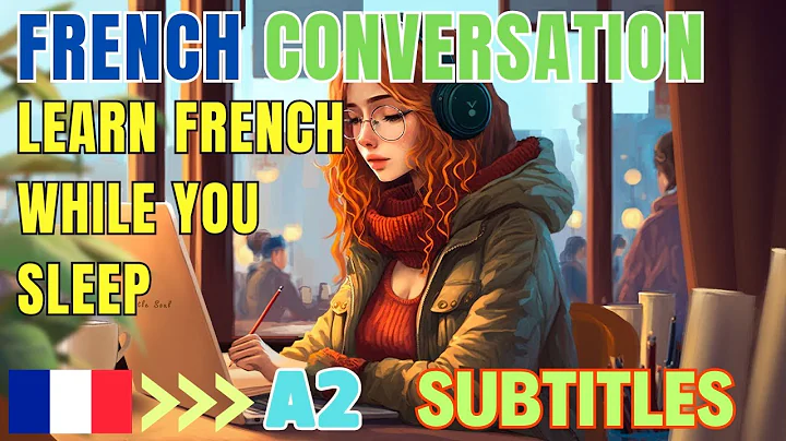 Learn French While You Sleep - A2 - French Conversation - DayDayNews