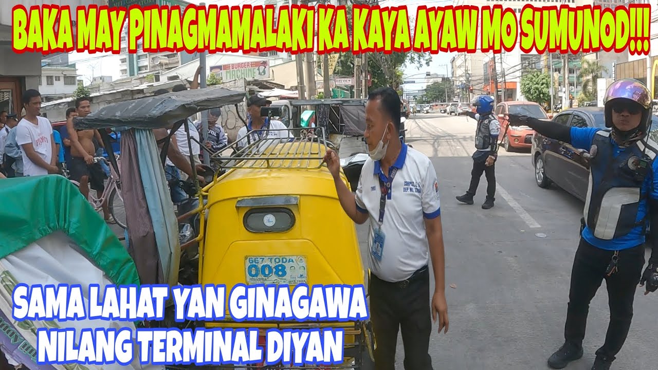 BAKA MAY PINAGMAMALAKI KA KAYA AYAW MO SUMUNOD!!! SAMA LAHAT YAN GINAGAWA NILA TERMINAL DIYAN!!!