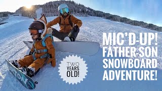 Father takes 2 year old son on a mic’d up snowboard adventure!🥰