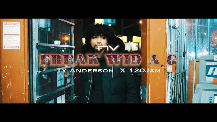 Ty Anderson (Ft. 120Jam) - Freak Wid A G (Official...