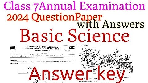 Class 7 basic science annual exam question paper answer key 2024 #class7_basic_science#answerkey2024