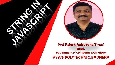 Unit 2] String in JS | Prof Rajesh Tiwari
