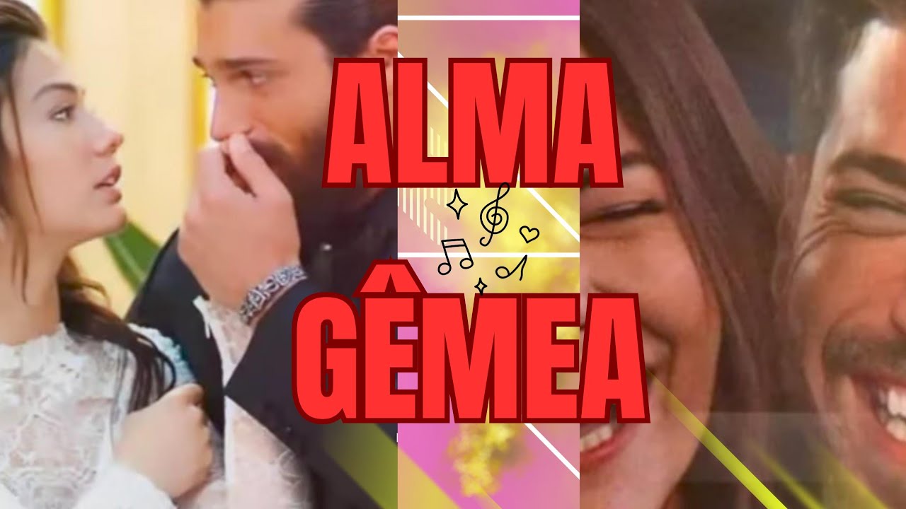 Cam Yaman e Demet Özdemir, Música: ALMA GÊMEA - Quando dois corações se tornam um