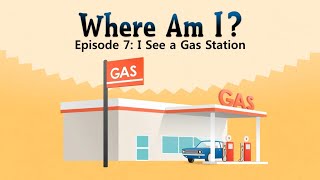 Where Am I 7: I see a Gas Station - Little fox