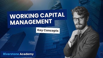 Introduction to Working Capital Management: Key Concepts and Importance