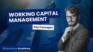 Introduction to Working Capital Management: Key Concepts and Importance