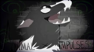 |Animal Impulses| [COMPLETE M.A.P]