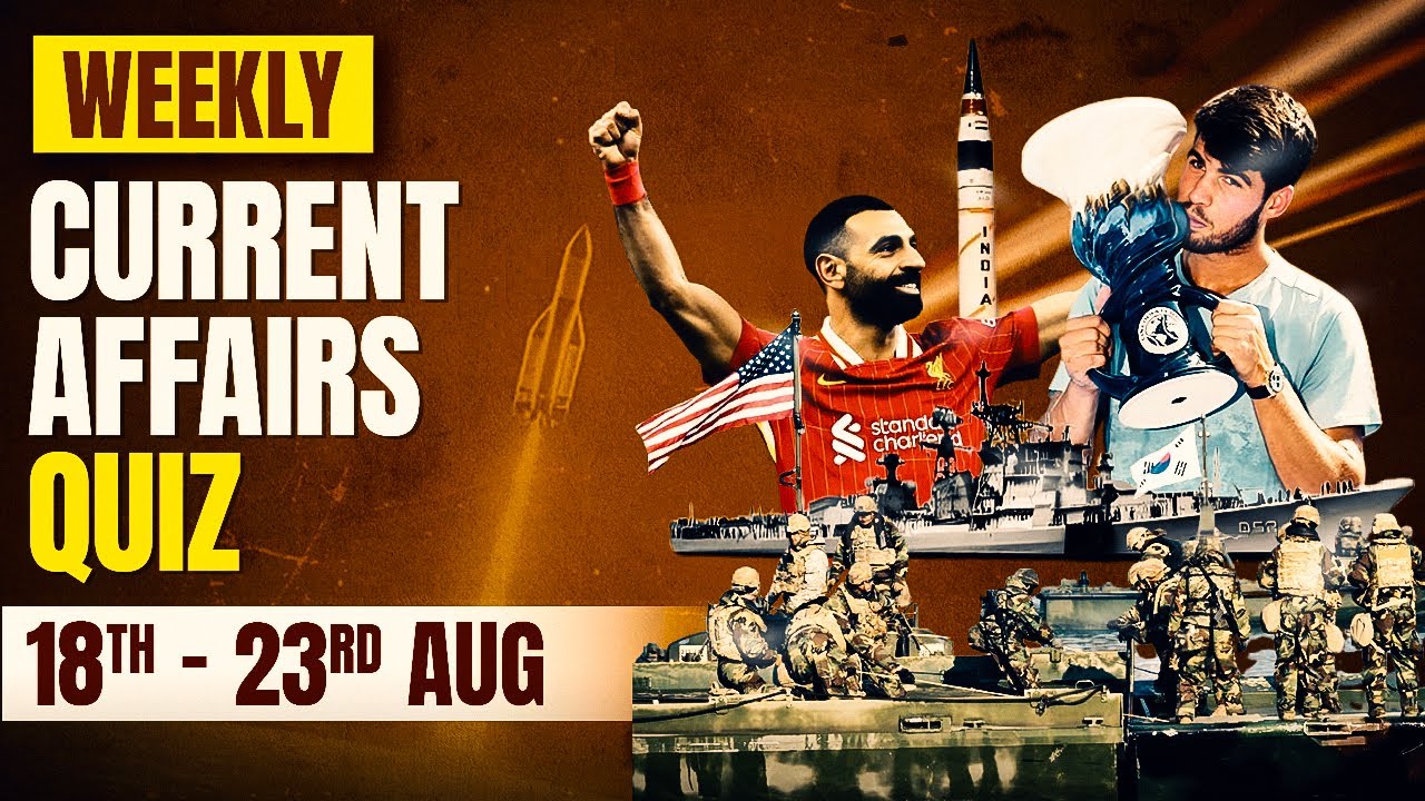 Weekly Current Affairs Quiz | 18 August - 23 August | Current Affairs