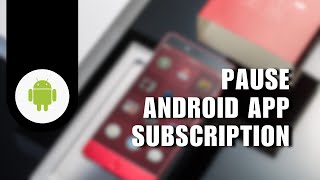 🔥 MINUTE: How to pause android app subscription – Stop auto renewal Google play application