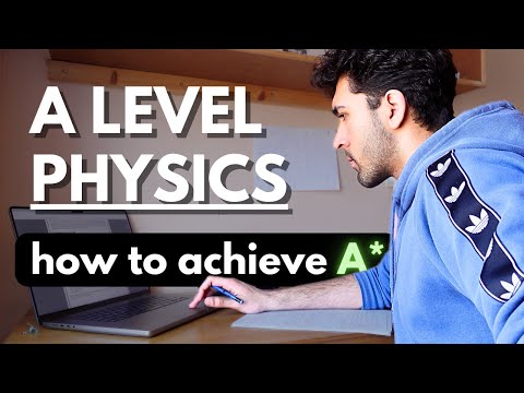 Getting an A* in A Level Physics is easy, actually (how I revised + top tips)