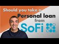 Should I Take A SoFi Personal Loan Will Sofi Approve Me How Much Will Sofi Approve Me For Should I Take A SoFi Personal Loan Will Sofi Approve Me How Much Will Sofi Approve Me For