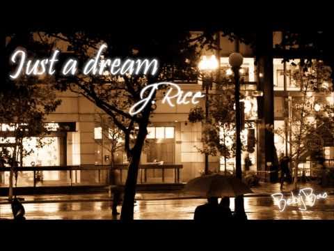 Just A Dream - J.Rice [Lyrics]