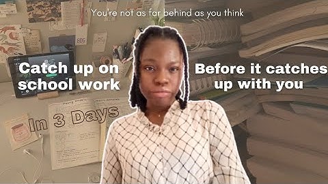 How to CATCH UP on school work when you