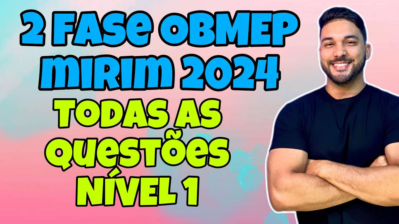 CORREÇÃO 2 FASE OBMEP MIRIM NÍVEL 1 - 2024 - TODAS AS QUESTÕES (PROVA COMPLETA)