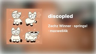 Discopled    Zachz Winner  Springs  Maxwell4k