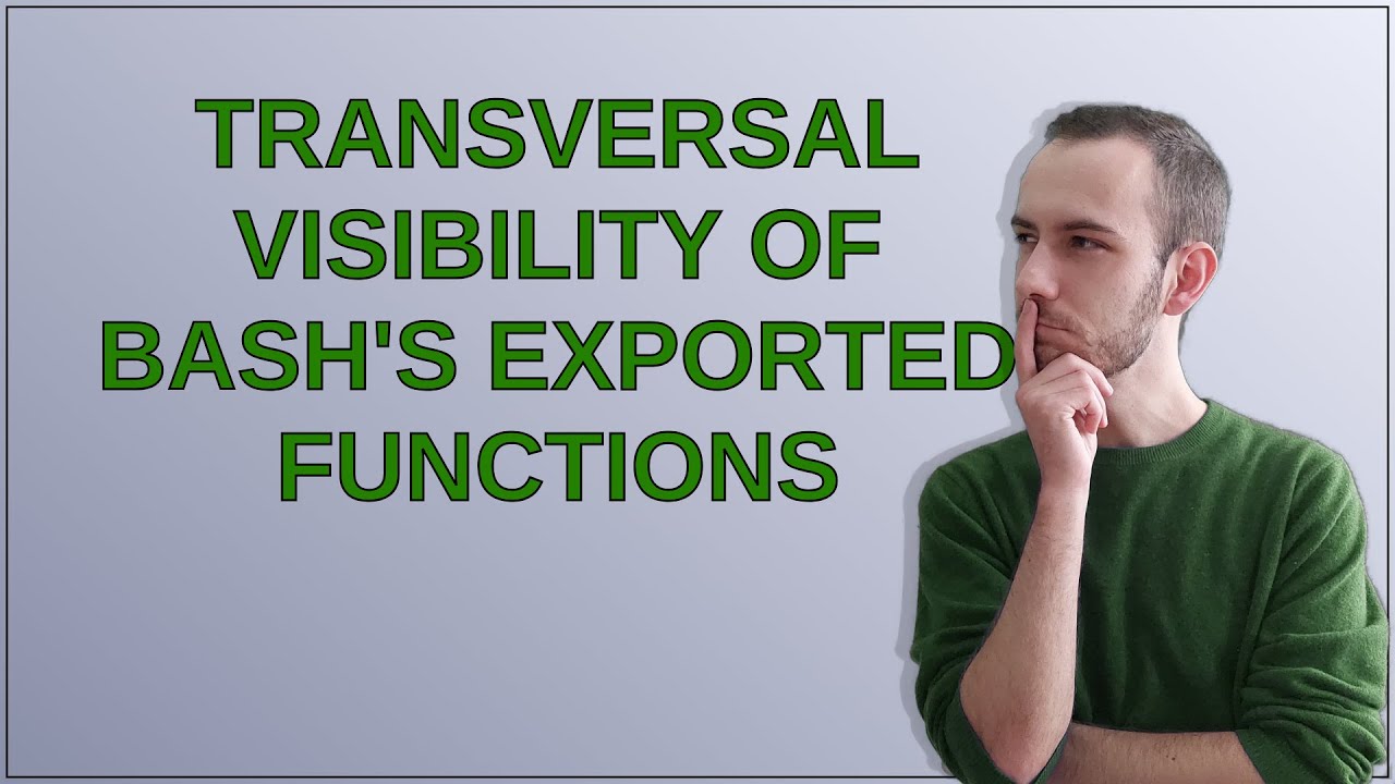 Transversal Visibility Of Bash s Exported Functions YouTube transversal-visibility-of-bash-s-exported-functions-youtube