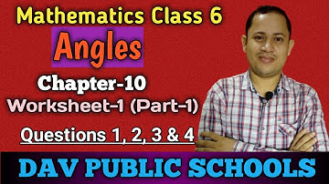DAV Class 6 Maths | Chapter-10 | Angles | Worksheet-1 Qns. 1 to 4 | Maths For Me