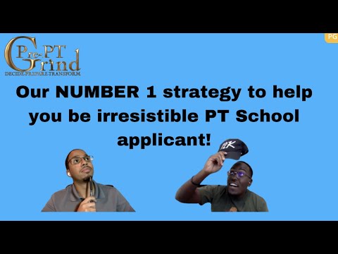 Our NUMBER 1 Strategy To Help You Become An Irresistible PT School Applicant
