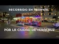 !IMPERDIBLE RECORRIDO EN TRANVÍA POR VERACRUZ¡ y por la historia de la ciudad.