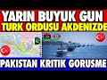 TÜRKİYE AKDENİZ'DE YARIN GÖVDE GÖSTERİSİ YAPACAK!!!PAKİSTAN KRİTİK GÖRÜŞME ÖZBEKİSTAN YERLİ TELEFON