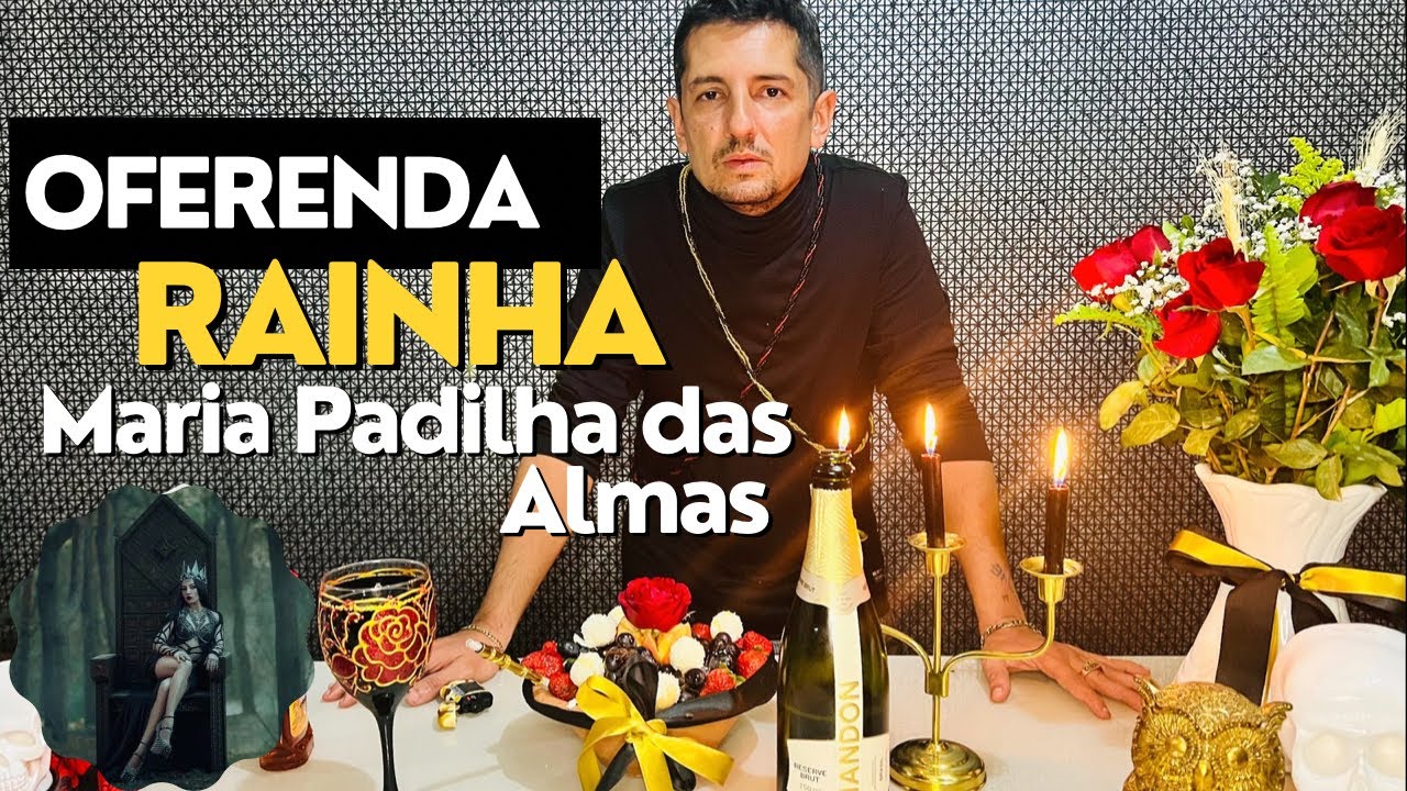 OFERENDA MARIA PADILHA DAS ALMAS 👑