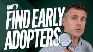 How To Find Early Adopters For Your B2B SaaS