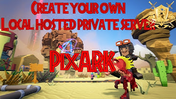 PixARK -  Create your own Dedicated host