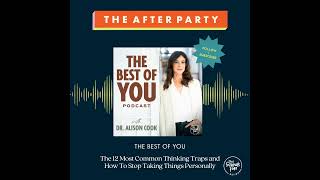 The Best Of You: The 12 Most Common Thinking Traps and How To Stop Taking Things Personally