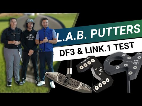 L.A.B. PUTTERS // Testing The DF3 and Link.1