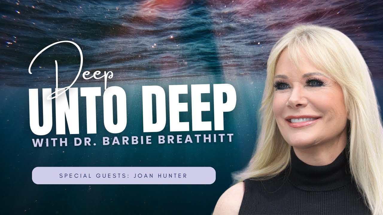 Deep unto Deep with Special Guest Joan Hunter Part 1