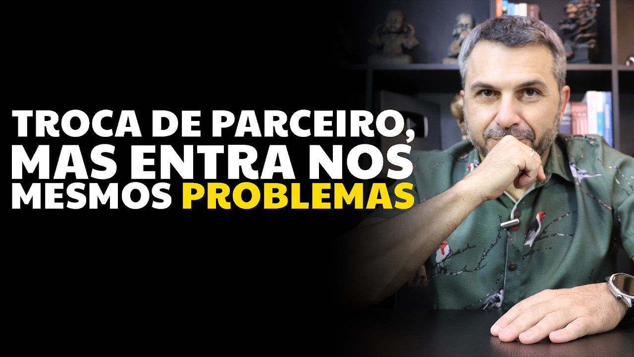 Troca de parceiro, mas entra nos mesmos problemas