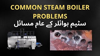 Top Common Steam Boiler Problems and How to Fix Them!