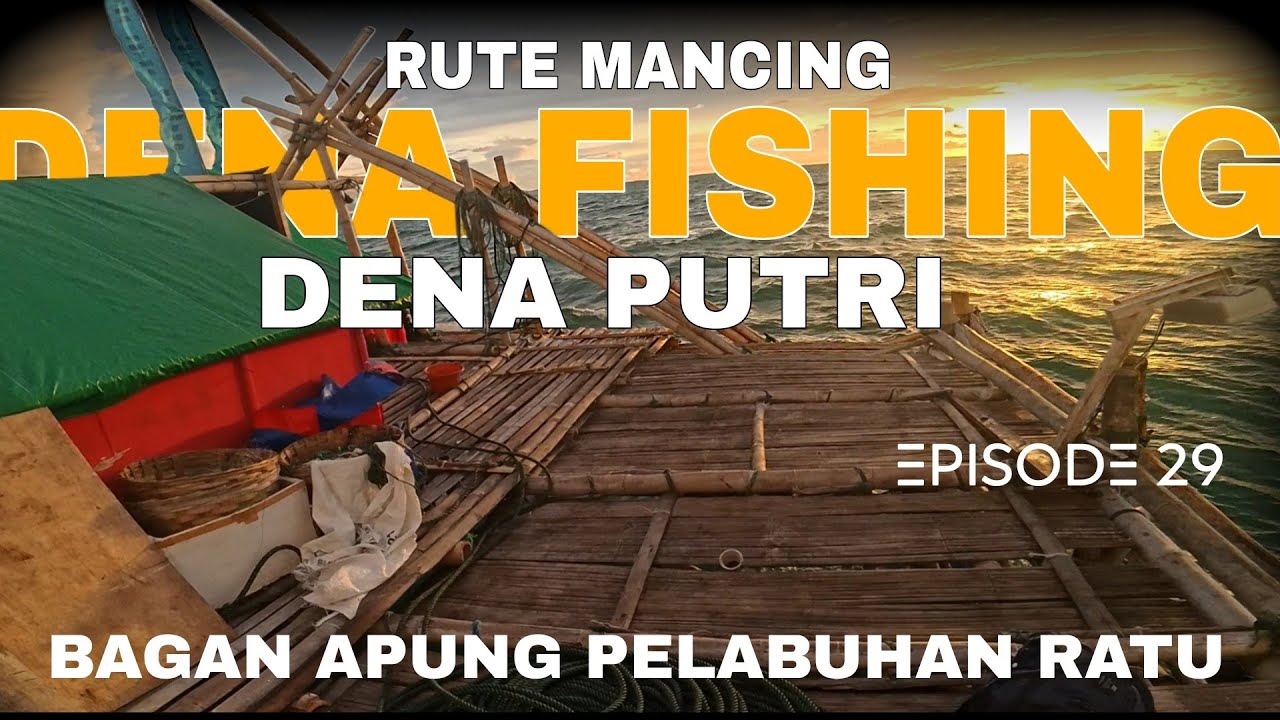 TUTORIAL PEMULA YANG MAU MANCING DI  BAGAN APUNG PELABUHAN RATU WAJIB NONTON INI | EPISODE 29