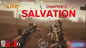 "Into the Dead 2: Elite Chapter 3 Salvation FULL GAMEPLAY Walkthrough!"