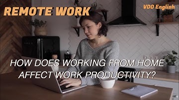 Remote Work(Part 2): How does working from home affect work productivity?