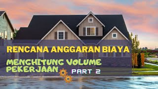 Menghitung Volume Pekerjaan Rencana Anggaran Biaya Bangunan l Part 2