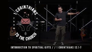 Introduction to Spiritual Gifts | 1 Corinthians 12:1-7 | Aubrey Perea