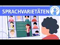 Sprachvarietäten des Deutschen - Standarddeutsch, Umgangssprache, Soziolekt, Regiolekt, Dialekt
