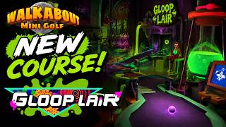 NEW COURSE!! GLOOP LAIR EASY & Hard Walkabout Mini Golf