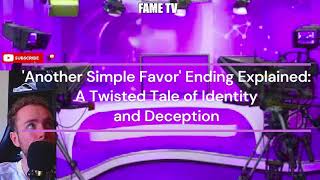 'Another Simple Favor' Ending Explained: A Twisted Tale of Identity and Deception