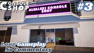 Console Shop Simulator | Part #3 | Long Gameplay No Commentary