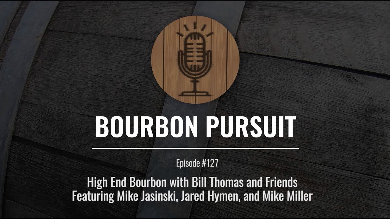 Sourcing High End Bourbon with Bill Thomas and Friends - Episode 127