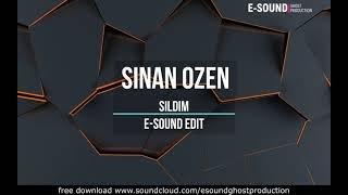 Sinan Ozen - Sildim ( E-Sound Edit )
