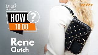 RENE CLUTCH DIY Leather Tutorial