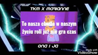 Video thumbnail of "TKM & Marianne - Ona i ja (Tekst)"