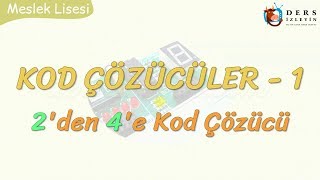 KOD ÇÖZÜCÜLER-1 / 2'DEN 4'E KOD ÇÖZÜCÜ