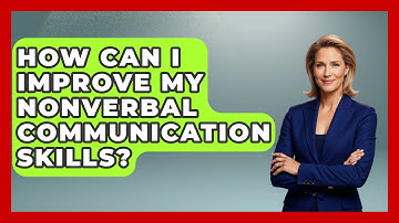 How Can I Improve My Nonverbal Communication Skills? - Aspiring Teacher Guide