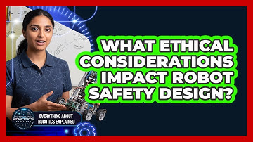 What Ethical Considerations Impact Robot Safety Design?