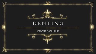 DENTING - MELLY GOESLAW cover dan lirik ( Cover by Fadhilah Intan )
