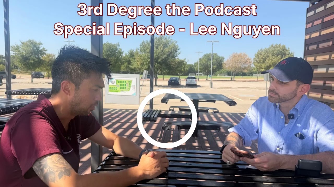 3rd Degree the Podcast Special Episode - Lee Nguyen